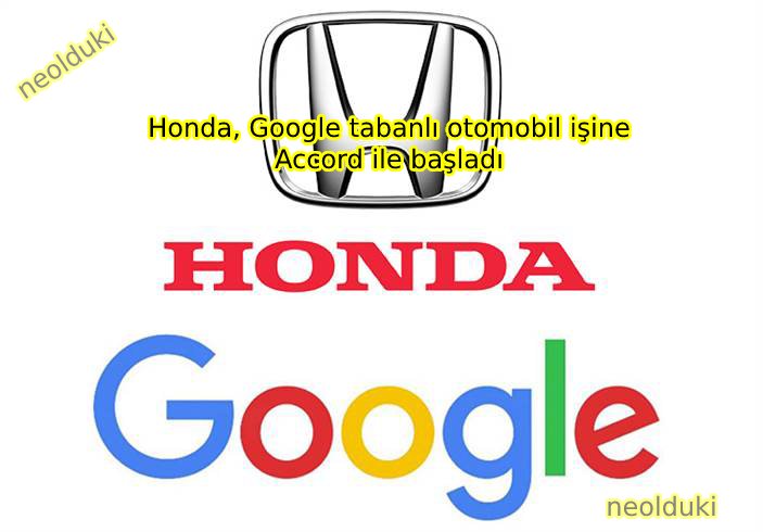 Honda, Google tabanlı otomobil işine Accord ile başladı