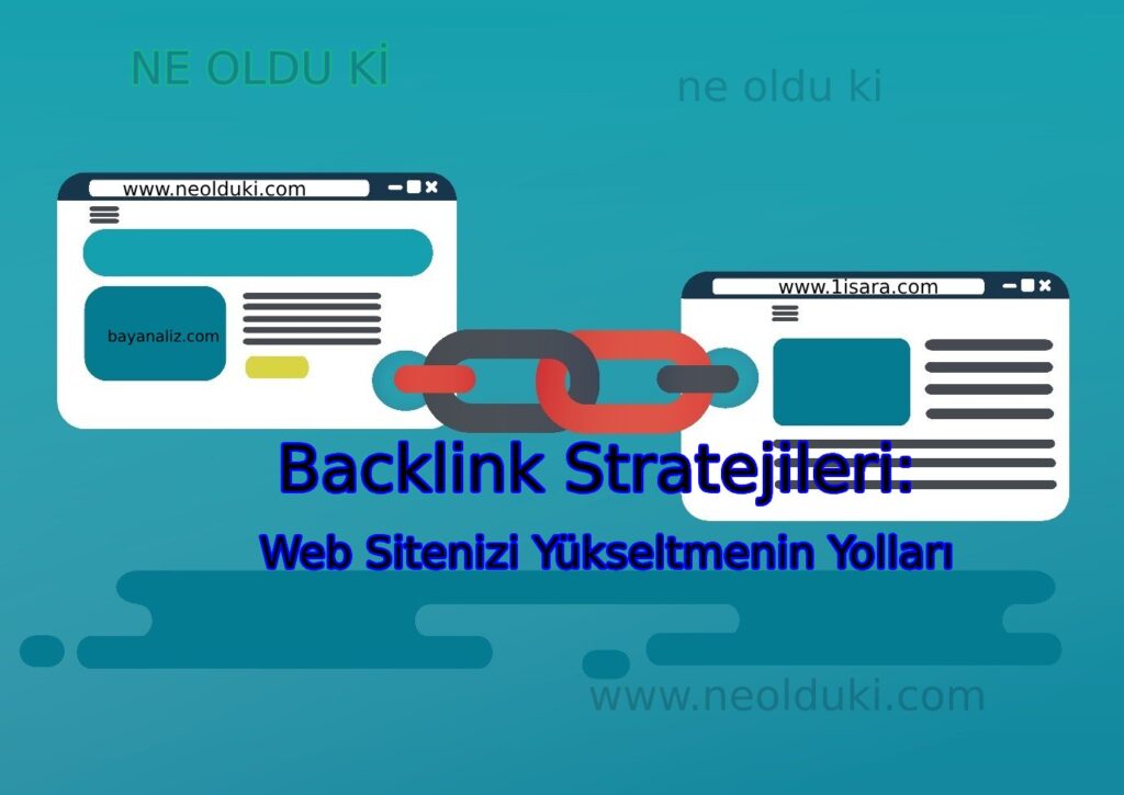 Backlink Stratejileri: Web Sitenizi Yükseltmenin Yolları