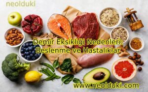 Demir Eksikliği Nedenleri: Beslenme ve Hastalıklar