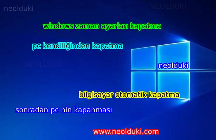Windows Bilgisayarın Kendiliğinden Kapatılması
