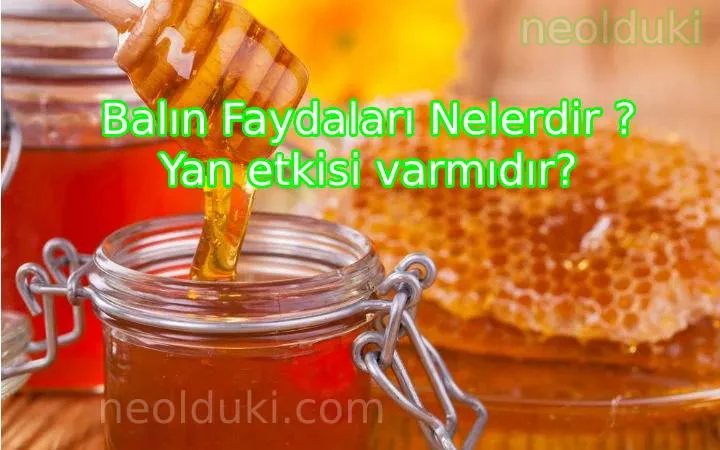Balın Faydaları Nelerdir ? Yan etkisi varmıdır?